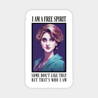 I am a Free Spirit - Some don´t like that, but that´s who I am - White- Quote II - Diana Magnet