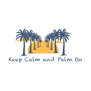 Keep Calm and Palm On T-Shirt