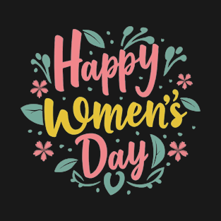 Happy Women's Day, International Women's Day T- shirt. T-Shirt