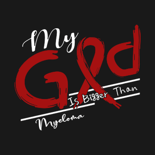 Myeloma Awareness My God Is Stronger - In This Family No One Fights Alone T-Shirt