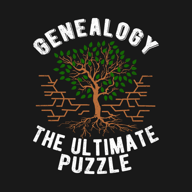 Genealogy The Ultimate Puzzle Family Historian by Shirtglueck