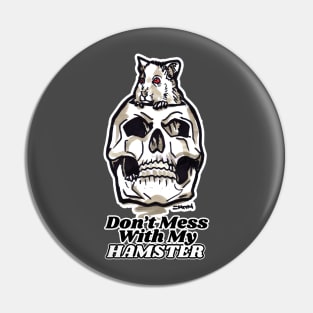 Scary halloween hamster art with skull - 'Don't Mess With My Hamster' Pin