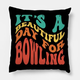 It's A Beautiful Day To Bowling Pillow