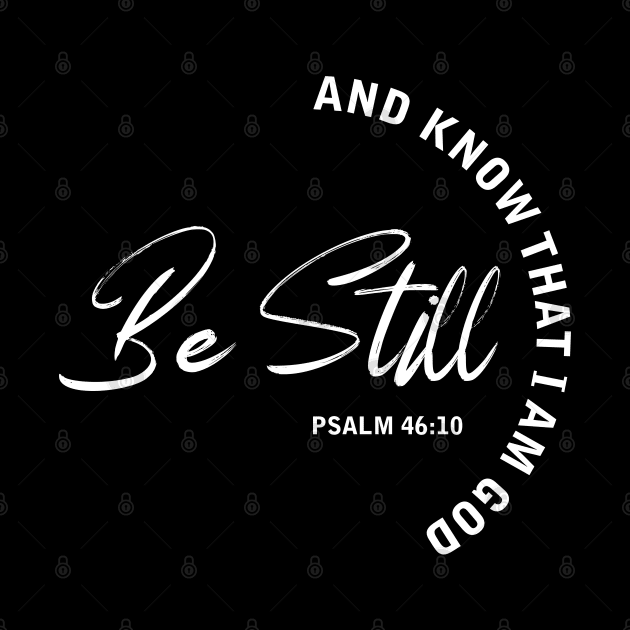 Be Still And Know That I Am God Christian Religious Faith Bible Verse by PilekArtCoID