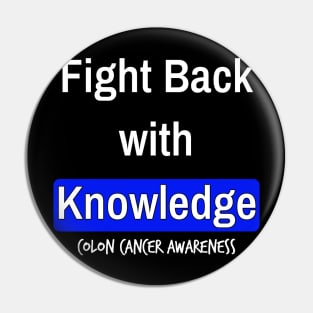 Fight Back with Knowledge Colon Cancer Symptoms Awareness Ribbon Pin