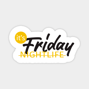 NIGHTLIFE friday Magnet