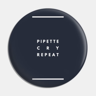 Pipette Cry Repeat Pin