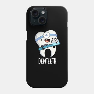 Denteeth Funny Teeth Pun Phone Case