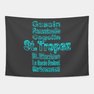 St. Tropez, Gassin, Grimaud, Cogolin, La Garde Freinet, St. Maxime. Tapestry