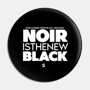 NOIR IS THE NEW BLACK 2 Pin