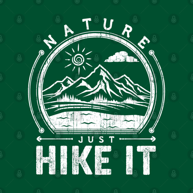 Just Hike It - Hiking - Phone Case