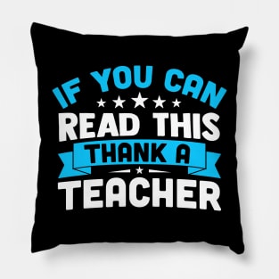 If You Can Read This Thank A Teacher Pillow