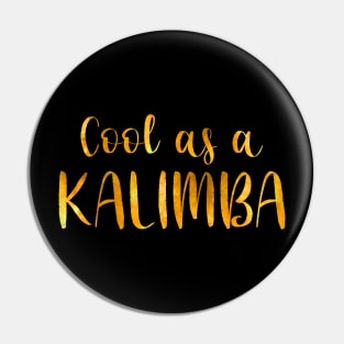 Cool as a Kalimba (golden) Pin