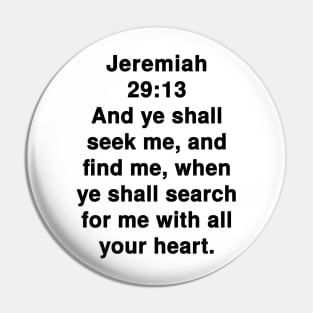 Jeremiah 29:13 King James Version Bible Verse Typography Pin