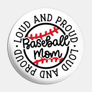 Loud and Proud Baseball Mom Cute Funny Pin