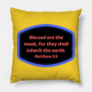 Bible Verse Matthew 5:5 Pillow