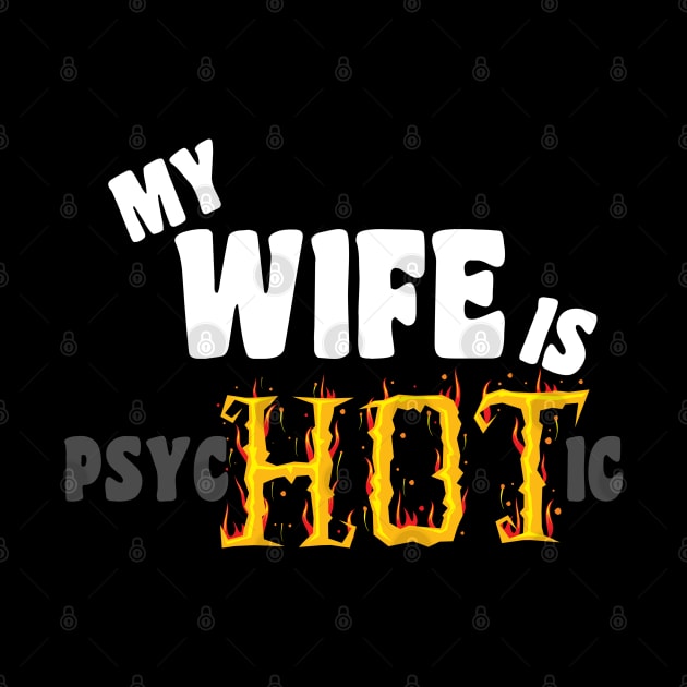 My Wife Is Psychotic funny by G! Zone