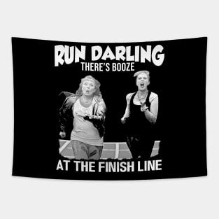 Run Darling There’s Booze At The Finish Line – Absolutely Fabulous Tapestry