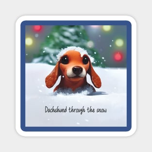 'Dachshund through the Snow' Sausage Dog Puppy in the snow Magnet