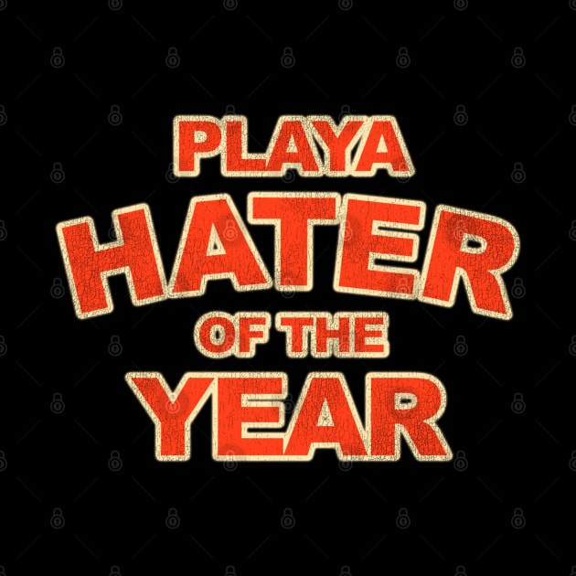 Playa Hater of the Year by darklordpug