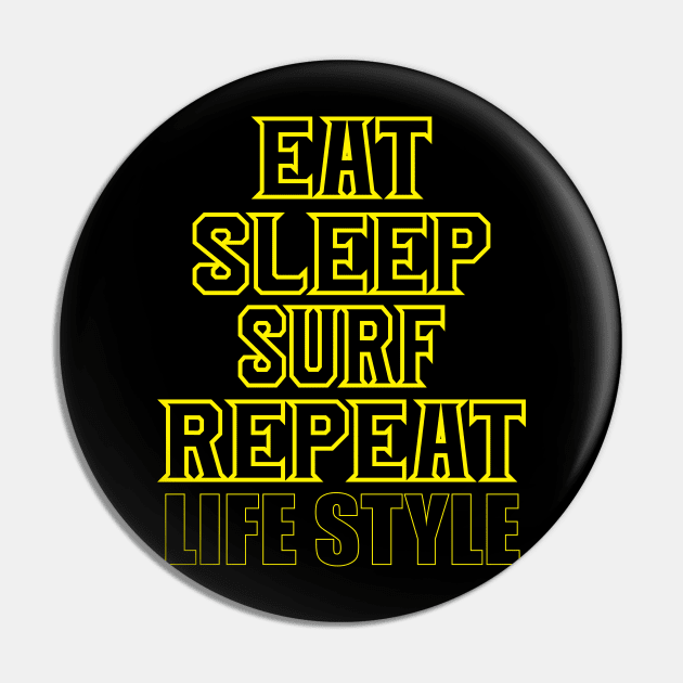 Eat sleep surf repeat life style tee design birthday gift graphic Pin by TeeSeller07