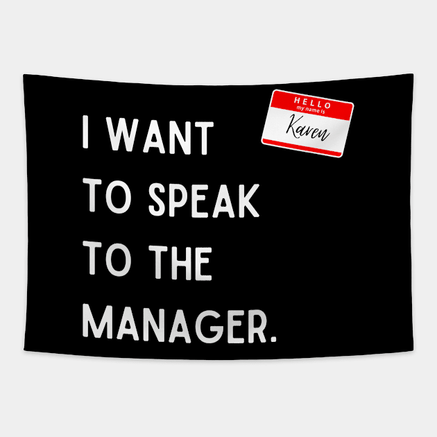 I Want To Speak To The Manager Tapestry by InspiredByLife