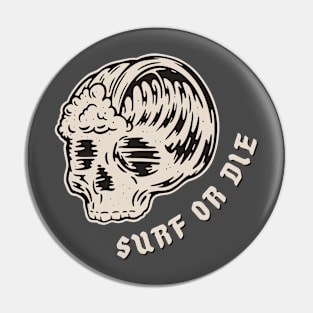 Surf Or Die Pin