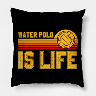 Water Polo Is Life Pillow