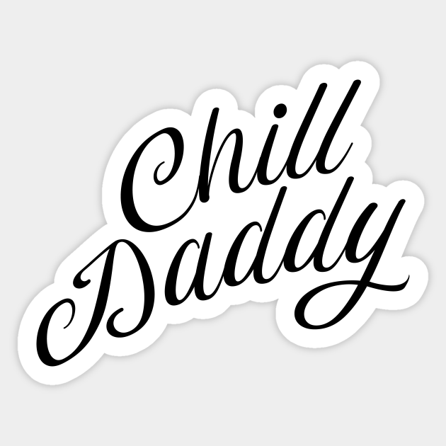 Chill Daddy Cursive - Black - Chill Daddy - Sticker