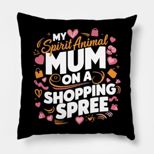 My Spirit Animal: Mom on a Shopping Spree Pillow