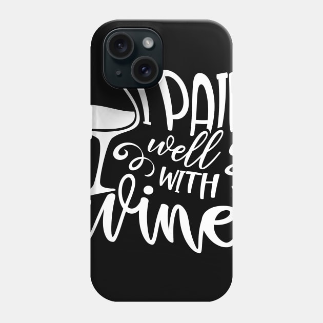 I Pair Well With Wine Phone Case by goldstarling