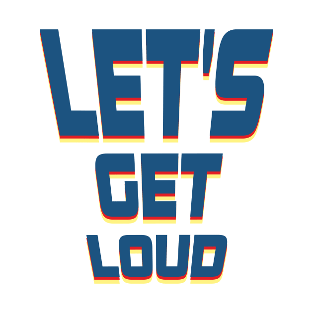 Let's get loud by Magnit-pro 