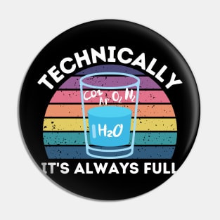 Technically It's Always Full Science Humor Pin