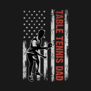 Table Tennis Dad American Flag Father's Day 4th Of July Gift T-Shirt