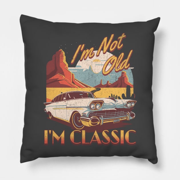 I'm not old i'm classic. Pillow by lakokakr