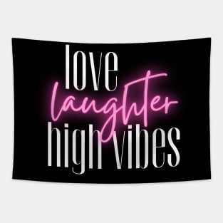 Love, Laughter, and High Vibes Tapestry