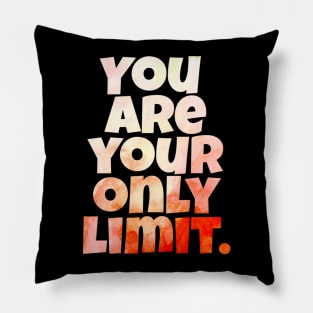 You are your only limit Pillow