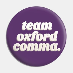 Team Oxford Comma / English Professor / College Students Pin