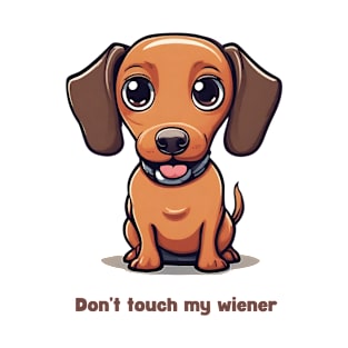 don't touch my wiener T-Shirt