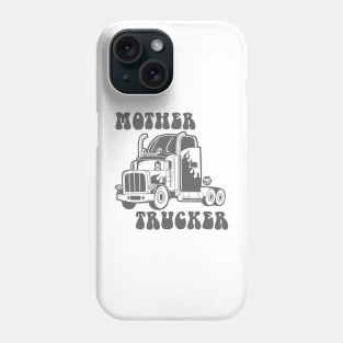 mother trucker Phone Case