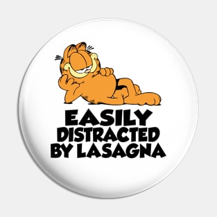 Easily distracted by lasagna Pin