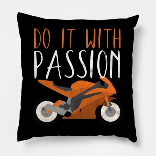 Motorcycle do it with passion Pillow