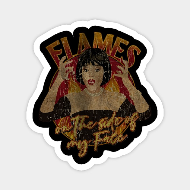 FLAMES - ON THE SIDE OF MY FACE - VINTAGE Magnet by BibirNDower77