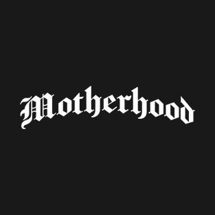 No Hood Like Motherhood Funny Moms T-Shirt