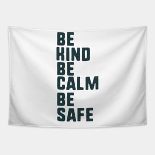 be kind be calm be safe Tapestry