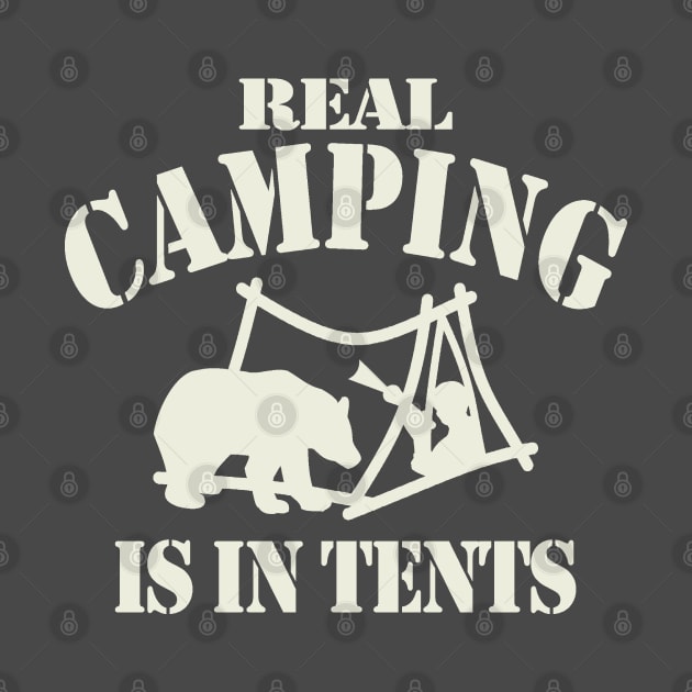 Real Camping Is In Tents by Etopix