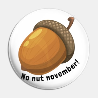 Funny No nut November Pin