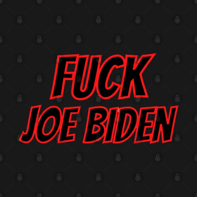FUCK JOE BIDEN by Rebelion