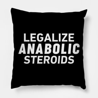 Legalize Anabolic Steroids  (1) Pillow