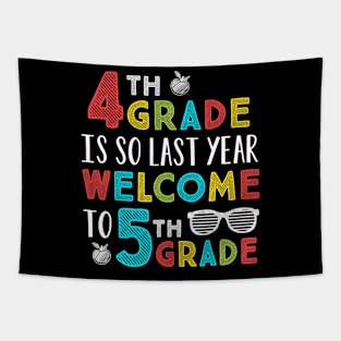 4th Grade Is So Last Year Welcome To 5th Grade Teachers Gift Tapestry